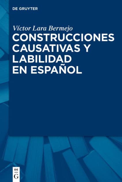 Construcciones causativas y labilidad en español by Víctor Lara Bermejo