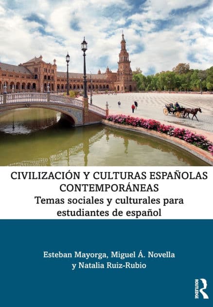 Civilización y culturas españolas contemporáneas: Temas sociales y culturales para estudiantes de español by Esteban Mayorga