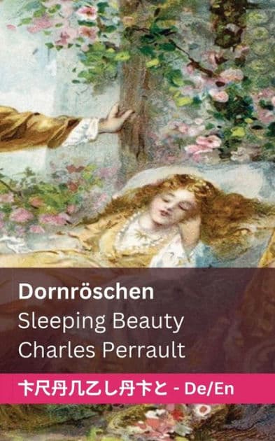 Dornröschen / Sleeping Beauty: Tranzlaty Deutsch English by Charles Perrault