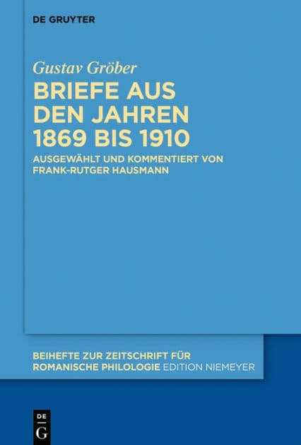 Briefe aus den Jahren 1869 bis 1910 by Gustav Gröber