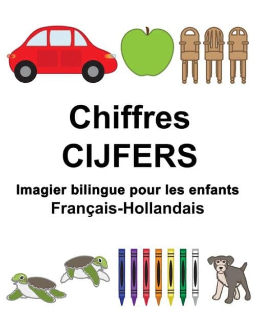 Français-Hollandais Chiffres/CIJFERS Imagier bilingue pour les enfants by Suzanne Carlson