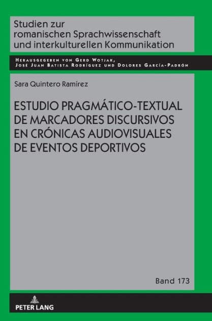 Estudio pragmático-textual de marcadores discursivos en crónicas audiovisuales de eventos deportivos by Sara Quintero Ramírez