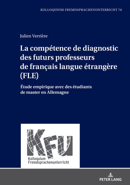 La compétence de diagnostic des futurs professeurs de français langue étrangère (FLE): Étude empirique avec des étudiants de master en Allemagne by Julien Verrière