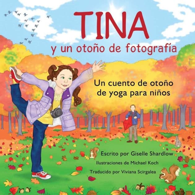 Tina y un otono de fotografia: Un cuento de otoï¿½o de yoga para niï¿½os by Viviana Scirgalea