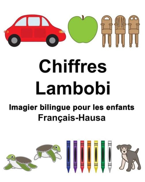Français-Hausa Chiffres/Lambobi Imagier bilingue pour les enfants by Suzanne Carlson