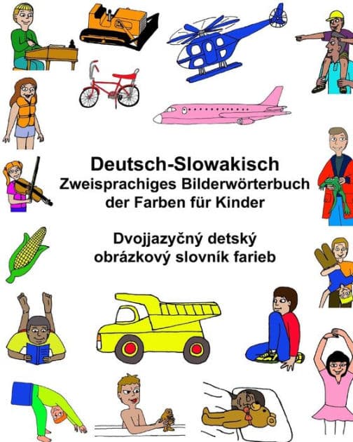 Deutsch-Slowakisch Zweisprachiges Bilderwörterbuch der Farben für Kinder by Kevin Carlson