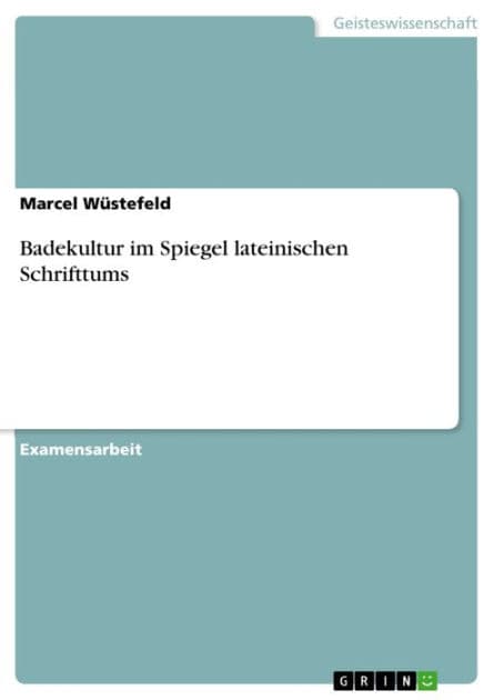 Badekultur im Spiegel lateinischen Schrifttums by Marcel Wüstefeld