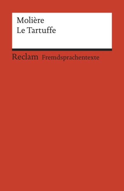Le Tartuffe ou l'Imposteur: [Fremdsprachentexte] - Englischer Text mit deutschen Worterklärungen. B2 (GER) - Molière - Originalversion mit Erläuterungen by Molière