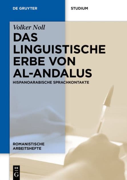 Das linguistische Erbe von al-Andalus: Hispanoarabische Sprachkontakte by Volker Noll