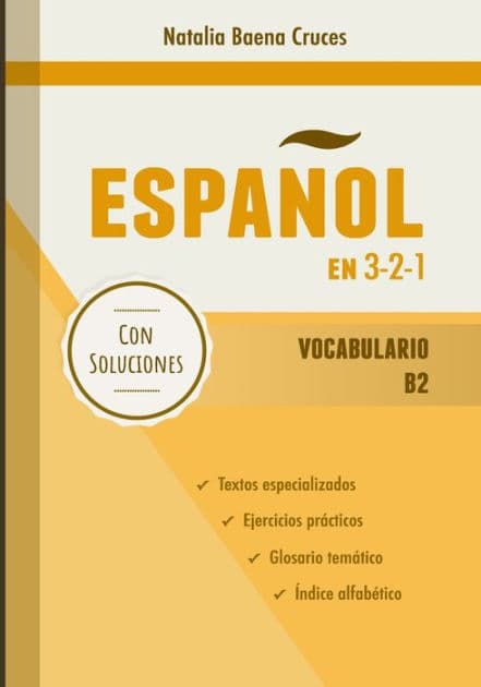 EspaÃ¯Â¿Â½ol en 3-2-1: Vocabulario B2 by Natalia Baena Cruces