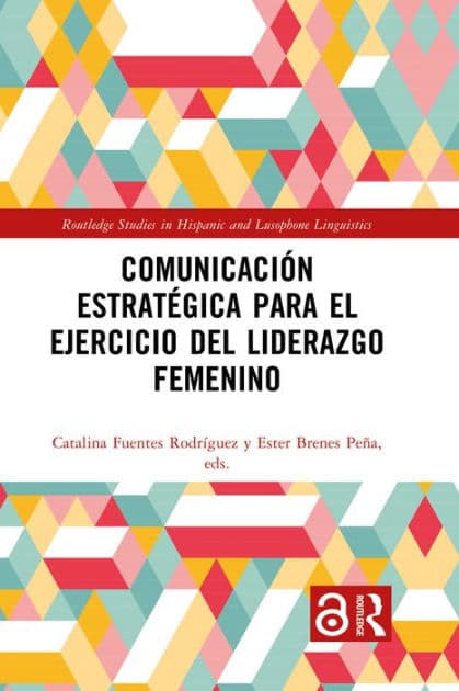Comunicación estratégica para el ejercicio del liderazgo femenino by Catalina Fuentes Rodríguez