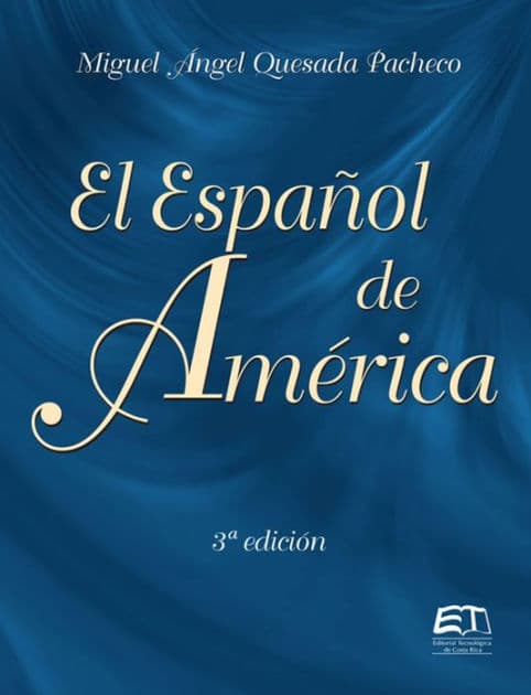 El Español de América by Miguel Ángel Quesada Pacheco