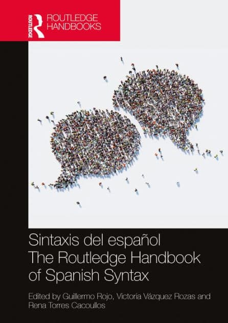 Sintaxis del español / The Routledge Handbook of Spanish Syntax by Guillermo Rojo