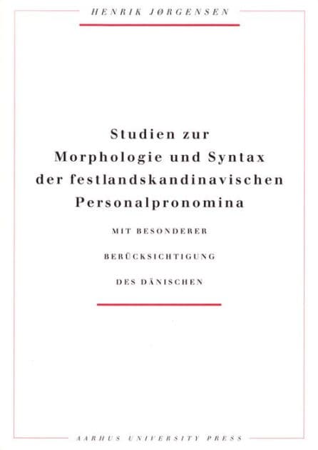 Studien zur Morphologie und Syntax der Festlandskandinavischen Personalpronomina by Henrik Jorgensen