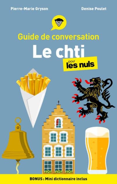 Guide de conversation - Le chti pour les Nuls, 3e by Pierre-Marie Gryson