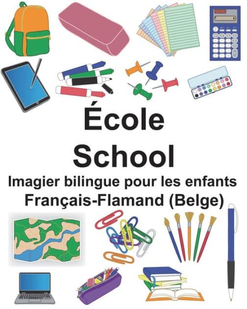 Français-Flamand (Belge) École/School Imagier bilingue pour les enfants by Suzanne Carlson