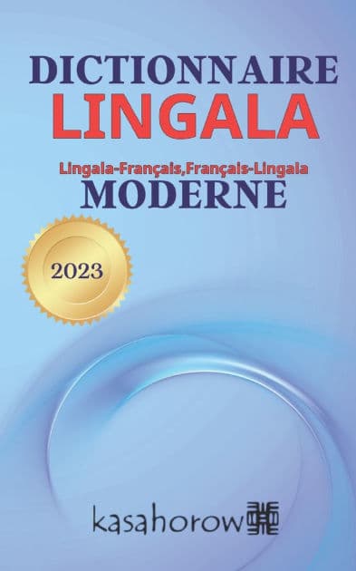 Dictionnaire Lingala Moderne: Lingala-Français, Français-Lingala by Kasahorow