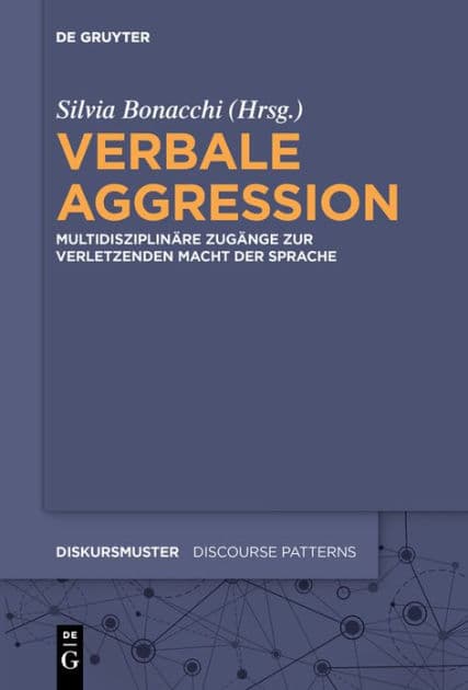 Verbale Aggression: Multidisziplinäre Zugänge zur verletzenden Macht der Sprache by Silvia Bonacchi