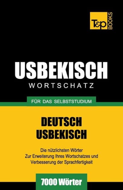 Usbekischer Wortschatz fï¿½r das Selbststudium - 7000 Wï¿½rter by Andrey Taranov