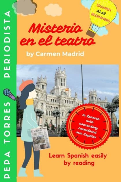 MISTERIO EN EL TEATRO (Spanish Edition): Learn Spanish easily by reading. Beginners A1-A2 by Carmen Madrid