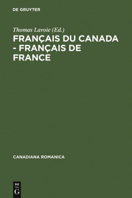 Français du Canada - Français de France: Actes du quatrième Colloque international de Chicoutimi, Québec, du 21 au 24 septembre 1994 by Thomas Lavoie