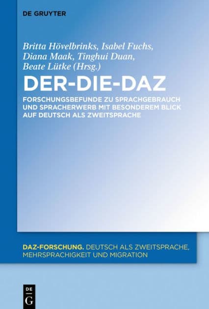 Der-Die-DaZ - Forschungsbefunde zu Sprachgebrauch und Spracherwerb von Deutsch als Zweitsprache by Britta Hövelbrinks