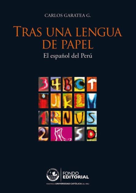 Tras una lengua de papel: El español del Perú by Carlos Garatea