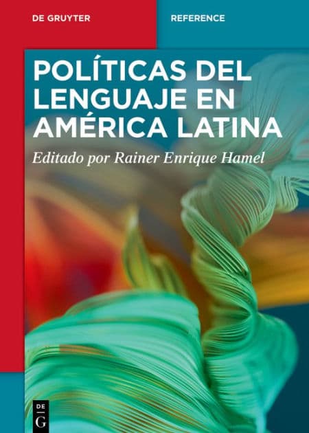 Políticas del lenguaje en América Latina by Rainer Enrique Hamel