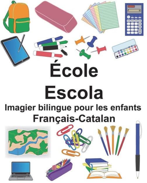 Français-Catalan École/Escola Imagier bilingue pour les enfants by Suzanne Carlson