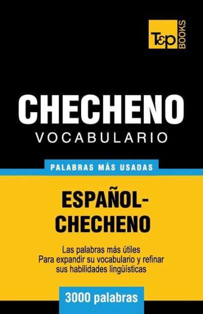 Vocabulario espaï¿½ol-checheno - 3000 palabras mï¿½s usadas by Andrey Taranov