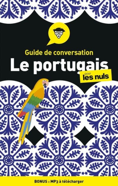 Guide de conversation - Le Portugais pour les Nuls 4e édition by Karen Keller