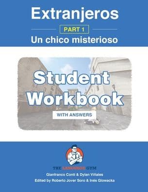 Extranjeros - Part 1 - Un chico misterioso - WORKBOOK: Spanish Sentence Builder - Readers by Dylan Viïales