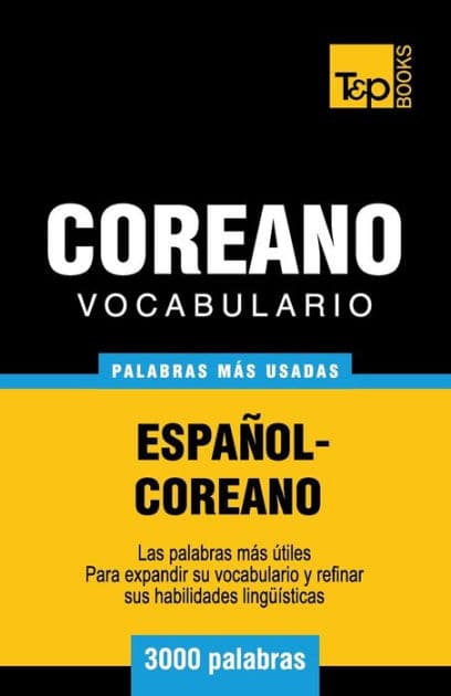Vocabulario Espaï¿½ol-Coreano - 3000 palabras mï¿½s usadas by Andrey Taranov