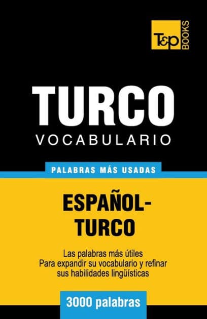 Vocabulario espaï¿½ol-turco - 3000 palabras mï¿½s usadas by Andrey Taranov