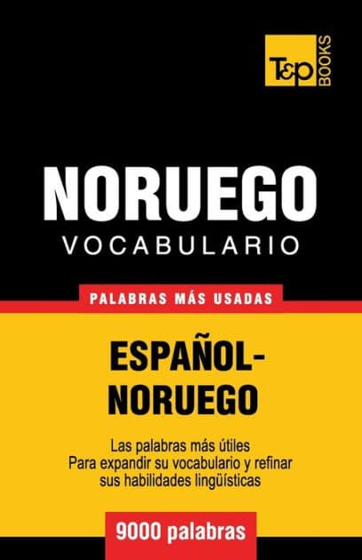 Vocabulario Espaï¿½ol-Noruego - 9000 palabras mï¿½s usadas by Andrey Taranov