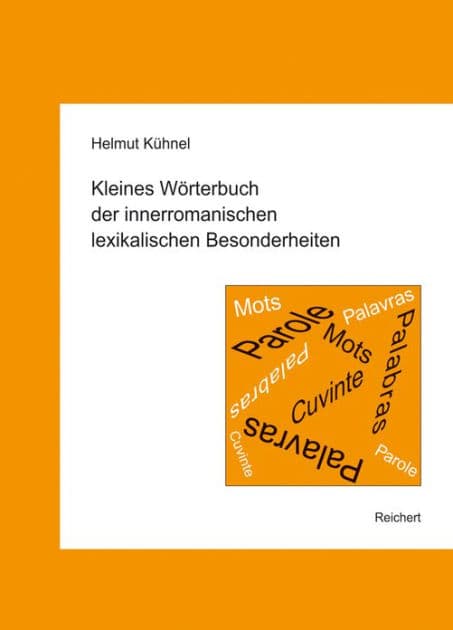 Kleines Worterbuch der innerromanischen lexikalischen Besonderheiten by Helmut Kuhnel