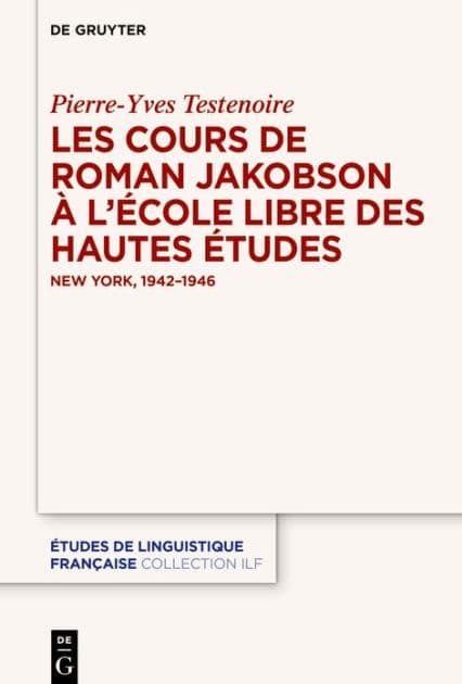 Les cours de Roman Jakobson à l'École Libre des Hautes Études: New York, 1942-1946 by Pierre-Yves Testenoire