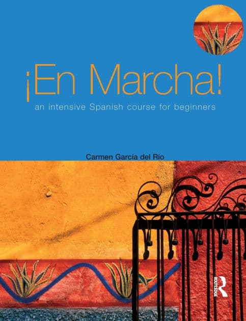 En marcha An Intensive Spanish Course for Beginners by Carmen Garcia del Rio