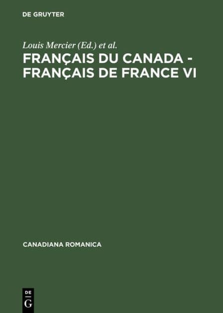 Français du Canada - Français de France VI: Actes du sixième Colloque international d'Orford, Québec, du 26 au 29 septembre 2000 by Louis Mercier