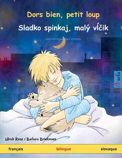 Dors bien, petit loup - Sladko spinkaj, malý vlcik (français - slovaque) by Ulrich Renz