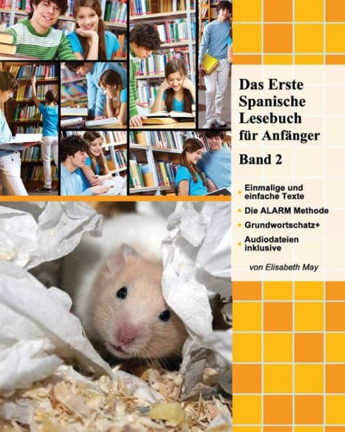 Das Erste Spanische Lesebuch für Anfänger, Band 2: Stufe A2 zweisprachig mit spanisch-deutscher Übersetzung by Elisabeth May