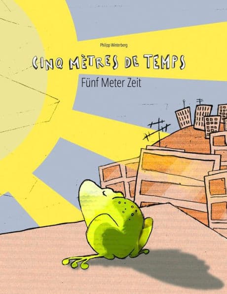 Cinq mètres de temps/Fünf Meter Zeit: Un livre d'images pour les enfants (Edition bilingue français-allemand) by Philipp Winterberg