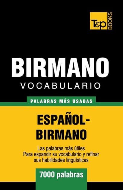 Vocabulario Espaï¿½ol-Birmano - 7000 palabras mï¿½s usadas by Andrey Taranov