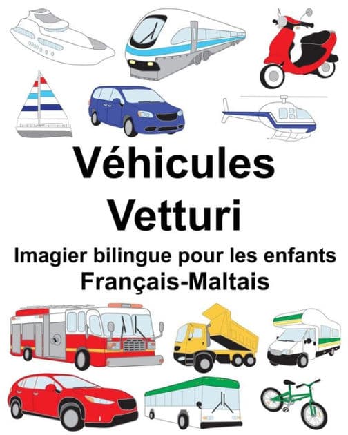 Français-Maltais Véhicules/Vetturi Imagier bilingue pour les enfants by Suzanne Carlson
