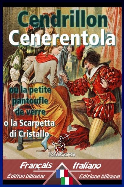 Cendrillon - Cenerentola: Bilingue avec le texte parallèle - Bilingue con testo a fronte: Français-Italien / Francese-Italiano by Carlo Collodi
