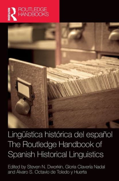 Lingüística histórica del español / The Routledge Handbook of Spanish Historical Linguistics by Steven N. Dworkin
