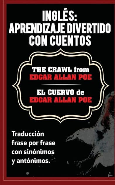 Ingles: Aprendizaje Divertido con Cuentos. El Cuervo (The Crawl) de Edgar Allan: Traduccion frase por frase con sinónimos y antónimos. by Sarah Retter
