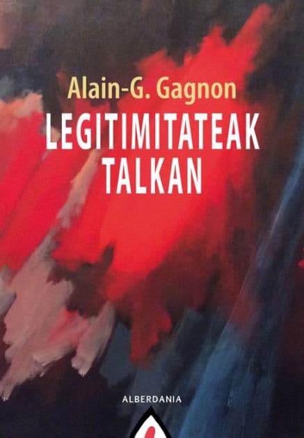 Legitimitateak talkan by Alain G. Gagnon