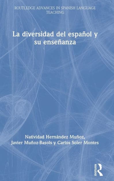 La diversidad del español y su enseñanza by Natividad Hernández Muñoz