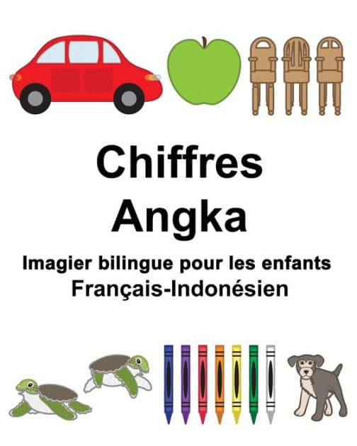 Français-Indonésien Chiffres/Angka Imagier bilingue pour les enfants by Suzanne Carlson